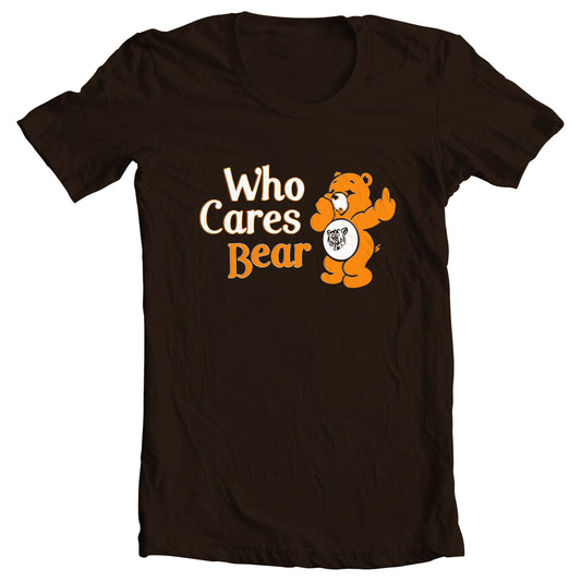 WHO CARES BEAR T-Shirt